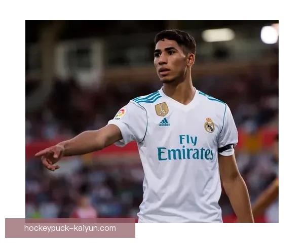 阿什拉夫对阵皇马表现稳健，进球助力球队争取佳绩